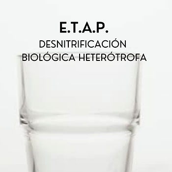 E.T.A.P. DESNITRIFICACIÓN BIOLÓGICA HETERÓTROFA