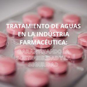 Tratamiento de aguas en la industria farmacéutica