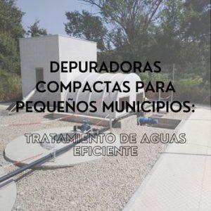 Depuradoras compactas para pequeños municipios