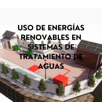 Uso de energías renovables en sistemas de tratamiento de aguas