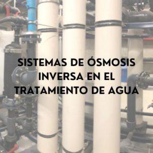 Sistemas de Ósmosis Inversa en el Tratamiento de Agua