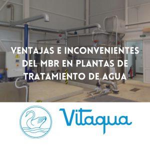 Ventajas e Inconvenientes del MBR en Plantas de Tratamiento de Agua