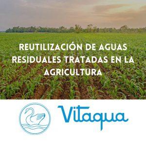 Reutilización de Aguas Residuales Tratadas en la Agricultura