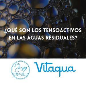 ¿Qué son los tensoactivos en las aguas residuales y cómo tratarlos?