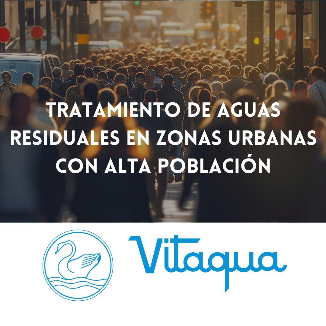 Estrategias de Tratamiento de Aguas Residuales en Zonas Urbanas con Alta Densidad Poblacional: Adaptación y Escalabilidad